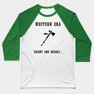 Western Slogan - Silent and Deadly Baseball T-Shirt